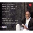Schumann: Das Paradies Und Die Peri.Oratorium Op.50