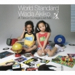 World Standard Wada Akiko A Tatsuo Sunaga Live Mix