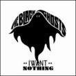 I Want Nothing