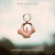 Sonorous Resonances Wim Mertens