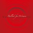 Ballad For Woman�`�����̂��߂̃o���[�h�W�`