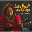Let`s Hula With Ku`uipo Hawai`i`s Sweetheart Of Hawaiian Music