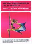 Vertical Dance Workout: Let's Get Vertically Fit!: Volume 1