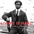 Living Is Hard: West African Music In Britain 1927