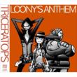 Loony`s Anthem TRICERATOPS