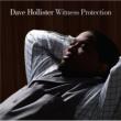 Witness Protection Dave Hollister