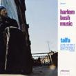 Harlem Bush Music: Taifa (Ltd)(Pps)