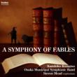 A Symphony Of Fables: Kazuhiko Komatsu  /  Osaka Municipal Symphonic Band,  S.Mead