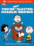 You're Not Elected.Charlie Brown