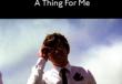 Thing For Me