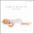 Liquid Mind IX: Lullaby