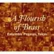 A Flourish Brass : Ensemble Pegasus Tokyo