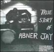 True Story Of Abner Jay