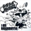 I Am Raggamuffin