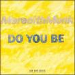 Do You Be: M.monk(Vo, P)Tilles Niemann(P)Etc