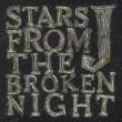 STARS FROM THE BROKEN NIGHT