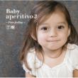 Baby Aperitivo 3 -Pure Feeling-