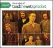 Playlist: The Very Best Of Toad The Wet Sprocket