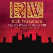 The Six Wives Of Henry VII - Live At Hampton Court Palace