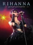 Good Girl Gone Bad Live