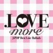 .Love More