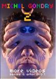 Michel Gondry 2: More Videos Before  &  After