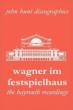 John Hunt Discography of The Bayreuth Festival Wagner Recordings