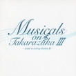 Musicals On Takarazuka -Studio Recording SelectionIII-