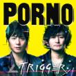 �� TRIGGER (+DVD)