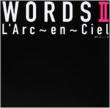 WORDS L' Arc-en-Ciel 2