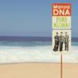 Aloha Is Manoa Dna