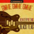 Gimmie Gimmie Gimmie: Reinterpreting Black Flag