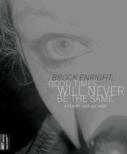 Brock Enright: Good Times Will Never Be The Same