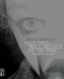 Brock Enright: Good Times Will Never Be The Same