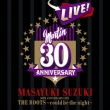 Masayuki Suzuki 30th Anniversary Live The Roots-Could Be The Night-
