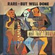 Rare-But Well Done