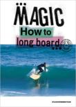 Magic How To Long Board