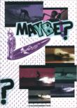 Maybe!?