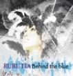 Behind the blue