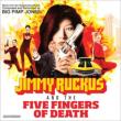 Jimmy Ruckus & The Five Fingers Of Death