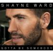 Gotta Be Somebody