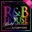 R&B House Party -Club Hits Megamix-Mixed By Dj Fumi Yeah!