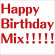 Happy Birthday Mix!!!!!