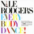 Everybody Dance! Produced By The Hit Maker Nile Rodgers
