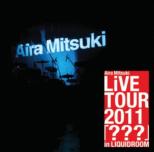 Aira Mitsuki LiVE TOUR 2011 [???] in LIQUIDROOM (DVD+CD)