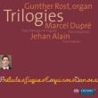 Trilogies -Dupre J.Alain Organ Works : G.Rost