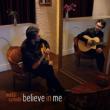 Believe in Me