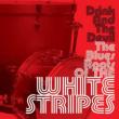 Drink And The Devil The Blues Roots Of The White Stripes