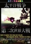They Filmed The War In Color: The Pacific War/France Is Free!