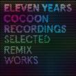 11 Years Cocoon Recordings-Selected Remix Works